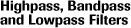 Highpass, Lowpass, Bandpass Filters